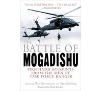 The Battle of Mogadishu: Firsthand Accounts from the Men of Task Force Ranger