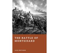 The Battle of Montgisard: The Leper King, Saladin, and the Fight for Jerusalem (Forgotten Battles)