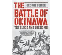 The Battle of Okinawa: The Blood And The Bomb by George Feifer (English) Paperba