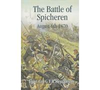 The Battle of Spicheren August 6th 1870 (From Musket to Maxim 1815-1914)