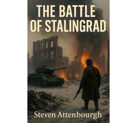 The Battle of Stalingrad: A Turning Point on the Eastern Front (Wars That Shaped Our World)