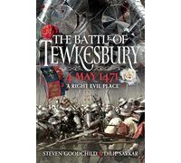 The Battle of Tewkesbury, 4 May 1471: ‘A Right Evil Place'