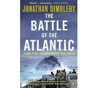The Battle of the Atlantic: How the Allies Won the War