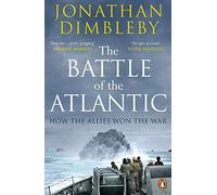 The Battle of the Atlantic: How the Allies Won the War.by Dimbleby PB