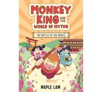 Monkey King and the World of Myths: The Battle of the Beasts : Book 2