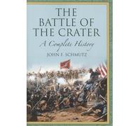 The Battle of the Crater: A Complete History