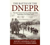 The Battle of the Dnepr : The Red Army's Forcing of the East Wall, September-December 1943