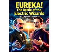 The Battle of the Electric Wizards (Eureka! Adventures: Tales of Wonder from the Greatest Minds in Science)