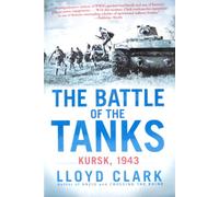 The Battle of the Tanks: Kursk, 1943