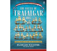 The Battle of Trafalgar 1805: Every ship in both fleets in profile