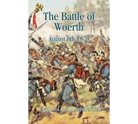 The Battle of Woerth August 6th 1870