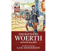 The Battle of Woerth August 6th 1870: 53 (From Musket to Maxim 1815-1914)