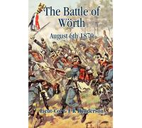 The Battle Of Woerth August 6th 1870 (From Musket to Maxim 1815-1914)