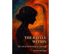 THE BATTLE WITHIN: The Art of Returning to Yourself