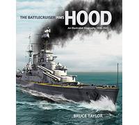 The Battlecruiser HMS Hood: An Illustrated Biography 1916-1941