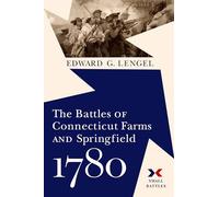 The Battles of Connecticut Farms and Springfield, 1780 (Small Battles)