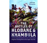 The Battles of Hlobane and Khambula : Forgotten Turning Point of the Anglo-Zulu War