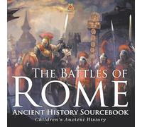 The Battles of Rome - Ancient History Sourcebook | Children's Ancient History