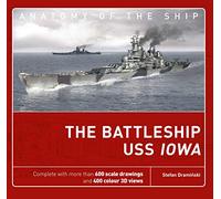 The Battleship USS Iowa – Anatomy of The Ship – Osprey Publishing