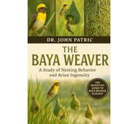 THE BAYA WEAVER: A Study of Nesting Behavior and Avian Ingenuity