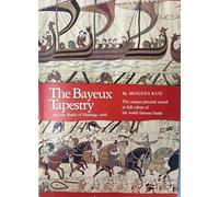 The Bayeux Tapestry and the Battle of Hastings 1066