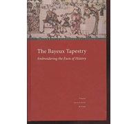 The Bayeux tapestry - embroidering the facts of history