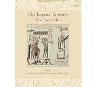 The Bayeux Tapestry: New Approaches