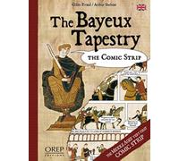 The Bayeux Tapestry : The Comic Strip