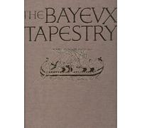 The Bayeux Tapestry: The Complete Tapestry in Color