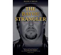 The Bayou Strangler Louisiana • 1997-2006