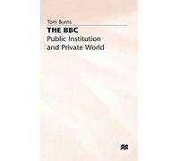 The BBC: Public Institution and Private World (Edinburgh Studies in Sociology)