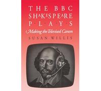The BBC Shakespeare Plays: Making the Televised Canon
