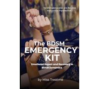 The BDSM Emergency Kit: Emotional Repair and Recovery in BDSM Dynamics