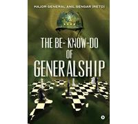 The Be- Know-Do of Generalship
