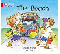 The Beach: A patterned picture story about a family outing to the beach. (Collins Big Cat)