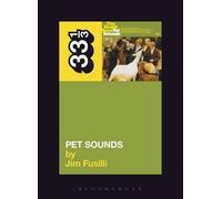 The Beach Boys' Pet Sounds (33 1/3) 1st (first) Edition by Fusilli, Jim published by Bloomsbury Academic (2005)