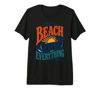 The Beach Fixes Everything Saltwater Therapy Premium T-Shirt