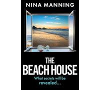 The Beach House: The completely addictive psychological thriller from Nina Manning
