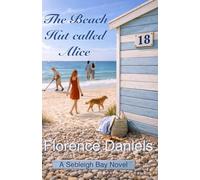 The Beach Hut called Alice: A Sebleigh Bay novel (The Sebleigh Bay series)