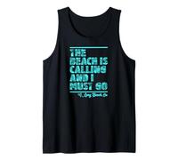 The Beach is Calling and I Must Go Long Beach California Tank Top
