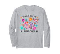 The Beach Is Calling & I Whale-y Must Go Whale Lover Gift Long Sleeve T-Shirt