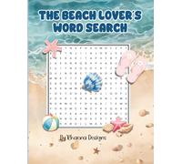 The Beach Lover’s Word Search: 100 Relaxing Puzzles Featuring Seashells, Ocean Life, Coastal Vibes & Sunny Escapes