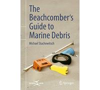 The Beachcomber’s Guide to Marine Debris