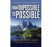 The Beacon Leadership Technique: From Impossible To Possible