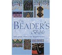 The Beader's Bible: Oveer 300 Great Charts For Beadweavers