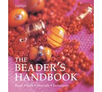 The Beader's Handbook: Beads, tools, materials, techniques