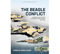 The Beagle Conflict: Volume 2 - Argentina and Chile on the Brink of War, 1978-1984: 39 (Latin America@War)