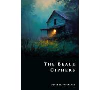 The Beale Ciphers: America’s Greatest Treasure Code (The Shadow Vault)