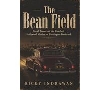 The Bean Field: David Bacon and the Unsolved Hollywood Murder on Washington Boulevard