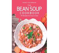 The Bean Soup Cookbook: 49 Recipes for Soup Lovers